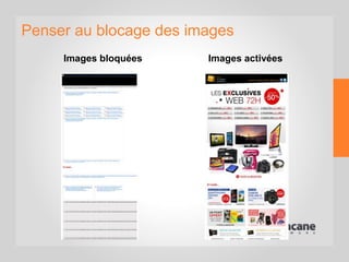 Penser au blocage des images
Images bloquées Images activées
 