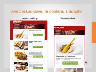 Avec responsive, le contenu s’adapte
 