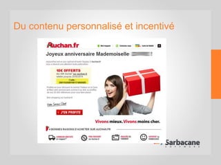 Du contenu personnalisé et incentivé
 