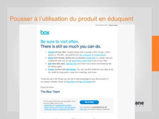 Pousser à l’utilisation du produit en éduquant
 