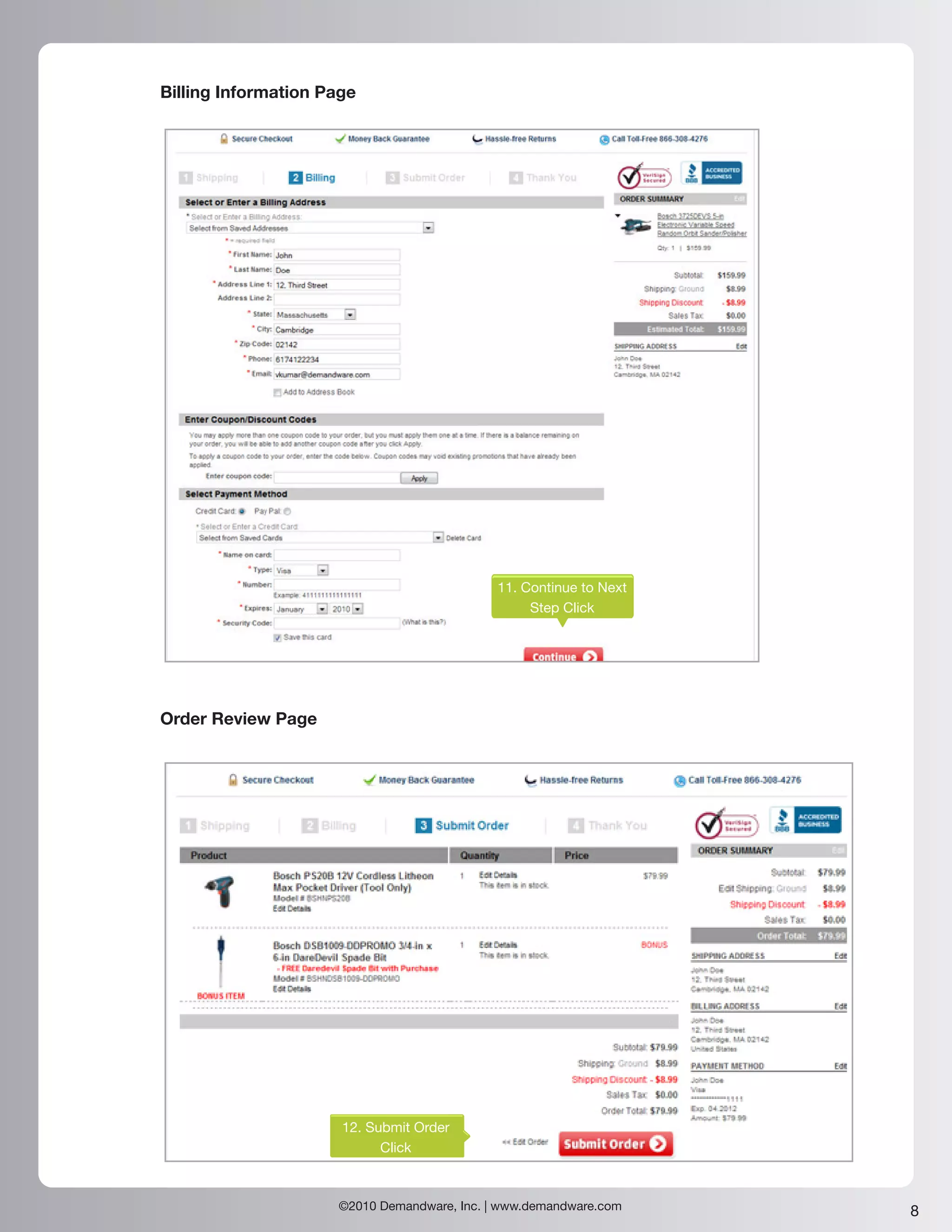 Billing Information Page




                                             11. Continue to Next
                                                  Step Click




Order Review Page




                      12. Submit Order
                            Click



                     ©2010 Demandware, Inc. | www.demandware.com    8
 