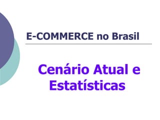E-COMMERCE no Brasil Cenário Atual e Estatísticas   