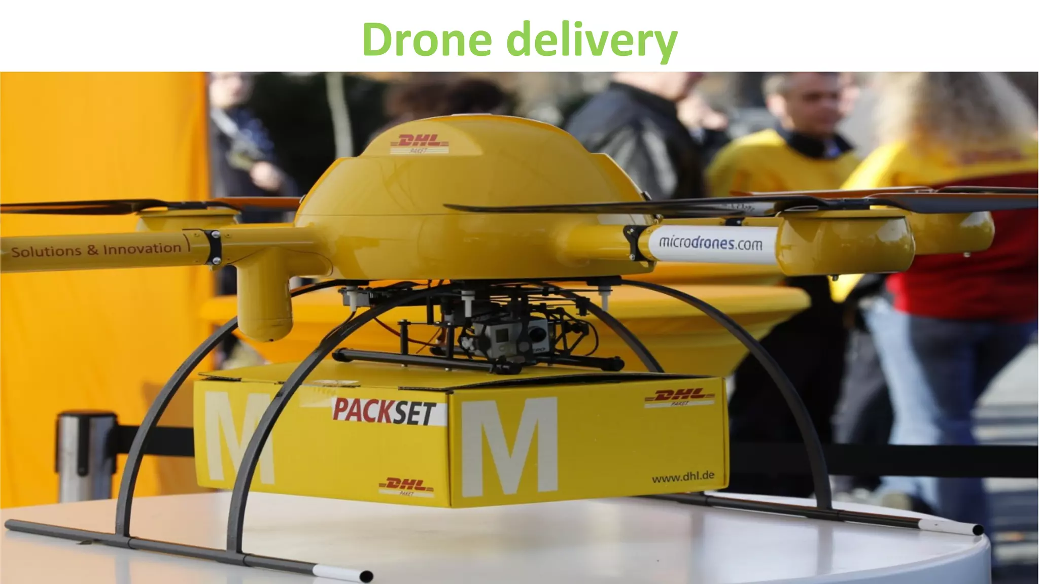 Drone	
  delivery	
  
 