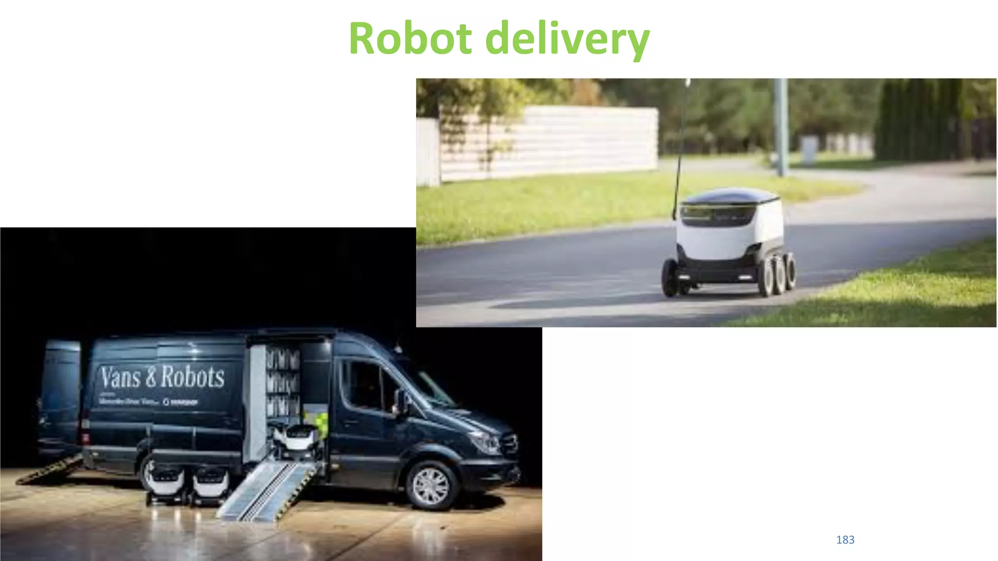 Robot	
  delivery	
  
183	
  
 