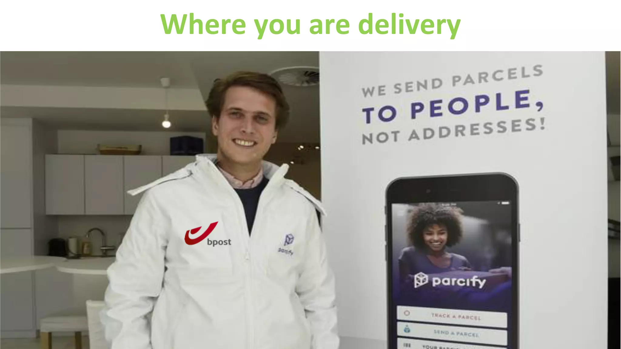 Where	
  you	
  are	
  delivery	
  
 