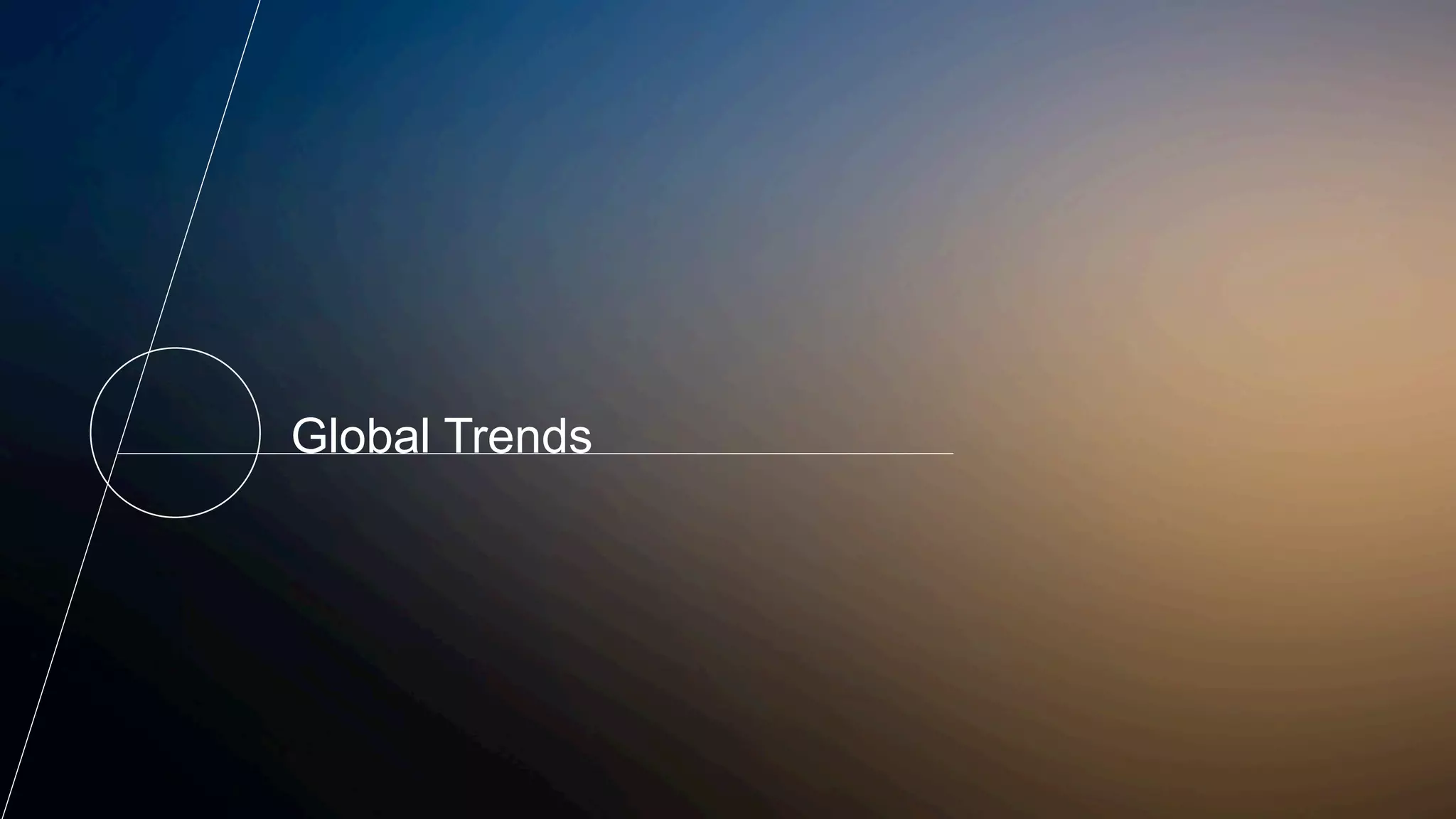 Global Trends
 