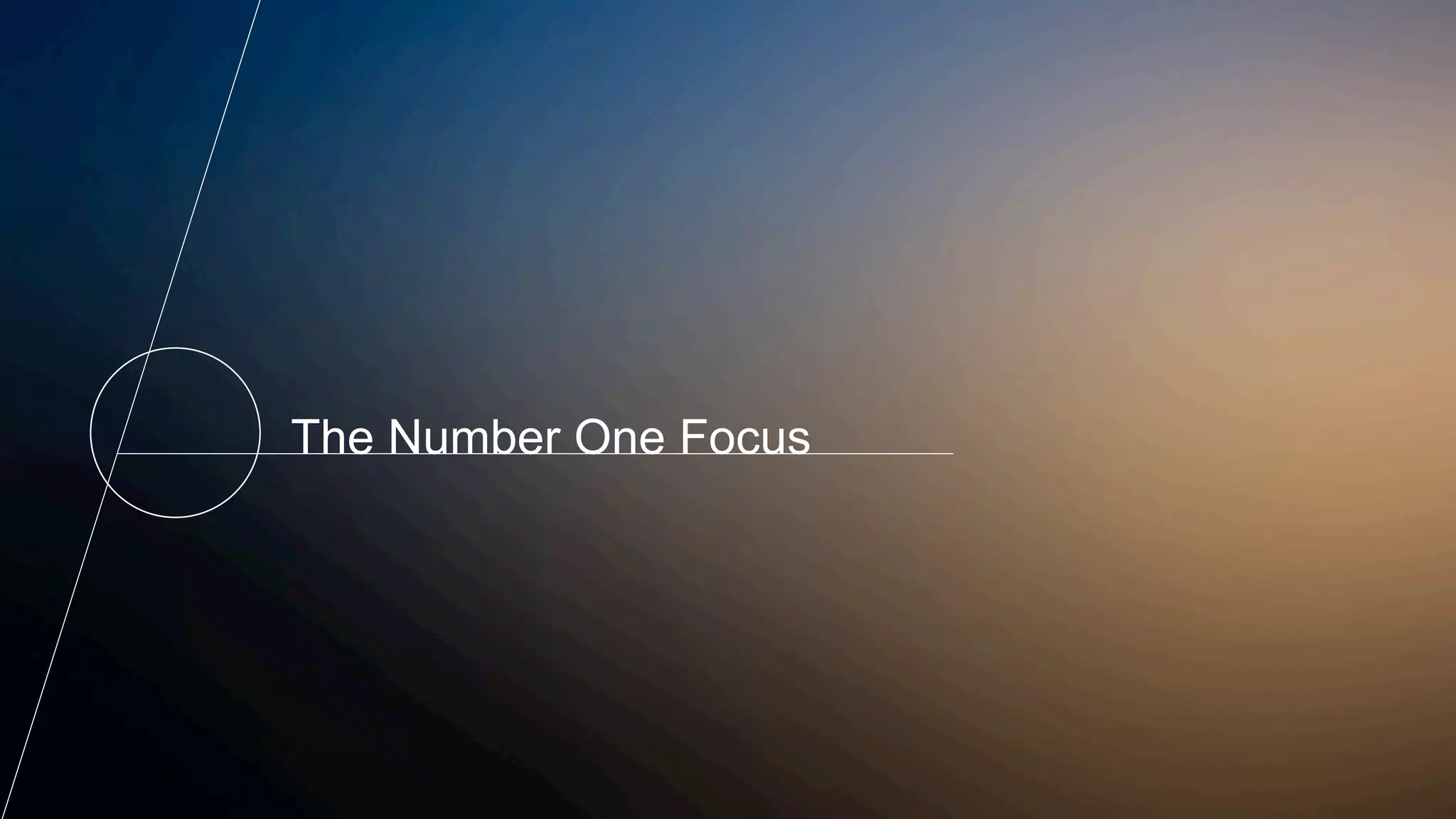 The Number One Focus
 
