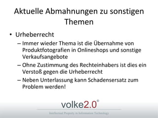Aktuelle Abmahnungen zu sonstigen Themen Urheberrecht Immer wieder Thema ist die Übernahme von Produktfotografien in Onlineshops und sonstige Verkaufsangebote Ohne Zustimmung des Rechteinhabers ist dies ein Verstoß gegen die Urheberrecht Neben Unterlassung kann Schadensersatz zum Problem werden! 