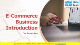 E-Commerce
Business
Introduction
Your Company Name
 