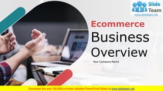 1
Ecommerce
Business
OverviewYour Company Name
 