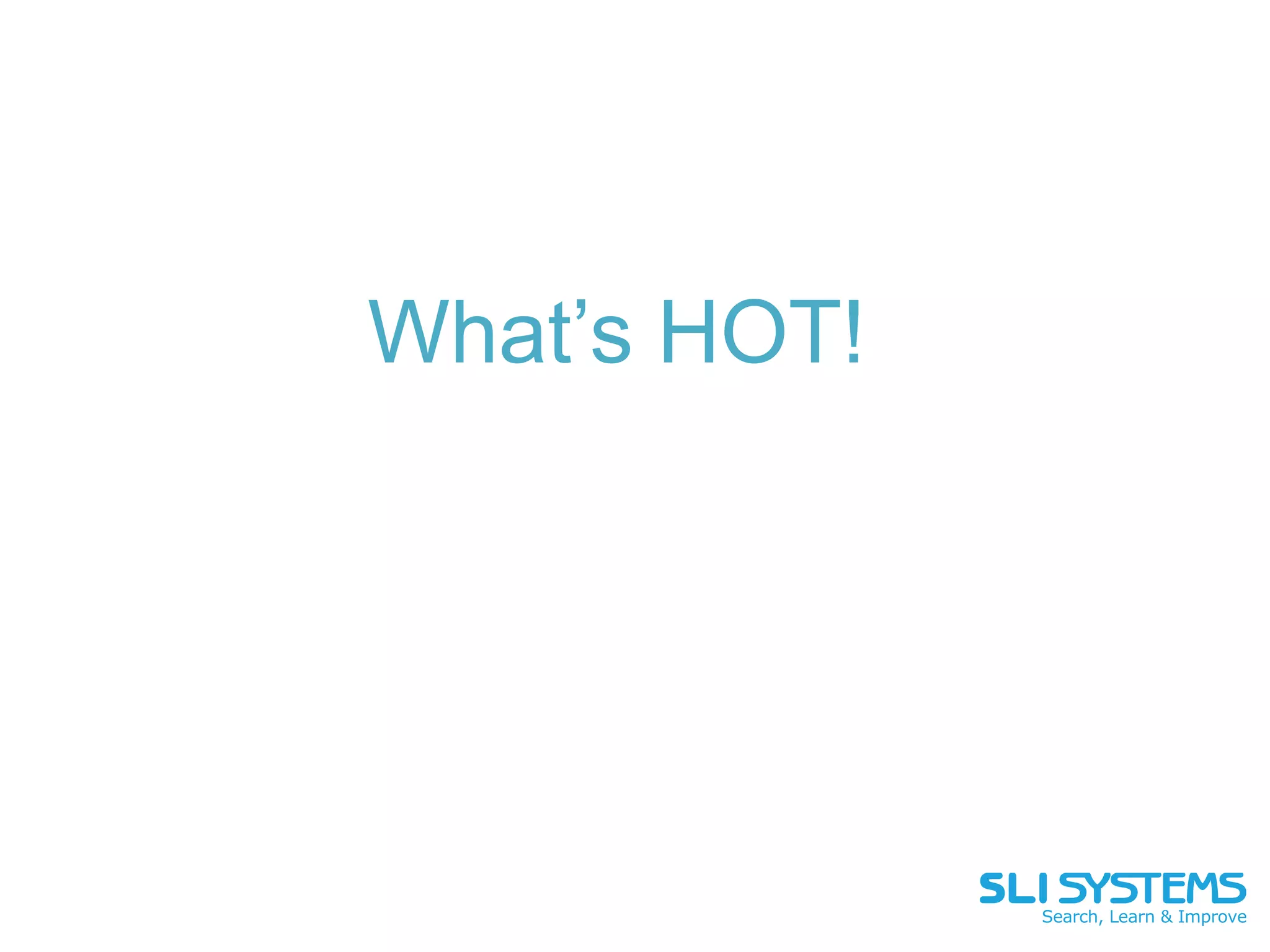 What’s HOT!
 