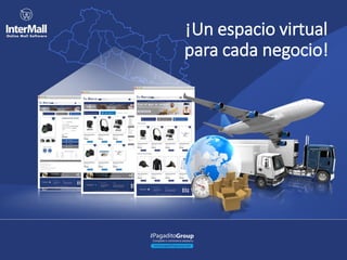 ¡Un espacio virtual
para cada negocio!
 