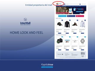 HOME LOOK AND FEEL
Entidad propietaria del mall
 