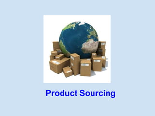 Product Sourcing 