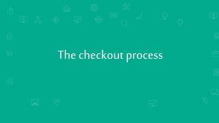 SEARCH ENGINE RANKINGS
The checkout process
30
 