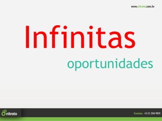 Infinitas
   oportunidades
 