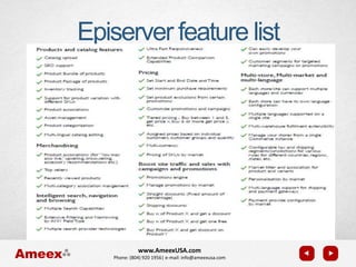 www.AmeexUSA.com
Phone: (804) 920 1956| e-mail: info@ameexusa.com
Episerver feature list
 