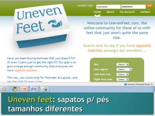 Uneven feet : sapatos p/ pés tamanhos diferentes 