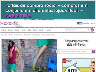 Portais de compra social – compras em conjunto em diferentes lojas virtuais –  KABOODLE. 