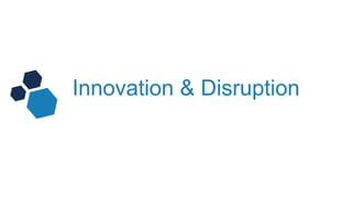 Innovation & Disruption
 