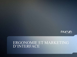 ERGONOMIE ET MARKETING D’INTERFACE 