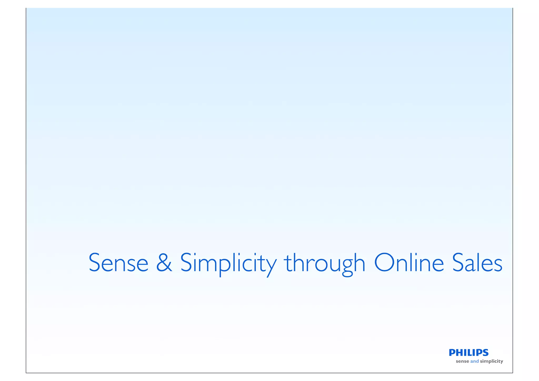 Sense & Simplicity through Online Sales
 