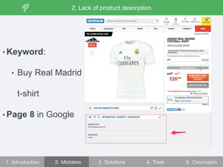 • Keyword:
• Buy Real Madrid
t-shirt
• Page 8 in Google
2. Lack of product description
 