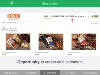 Opportunity to create unique content
Blog content
 
