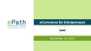 eCommerceforEntrepreneurs
November 11, 2015
 