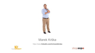 https://www.linkedin.com/in/marekkrska
Marek Krška
 