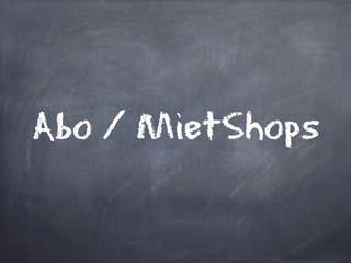 Abo / MietShops
 