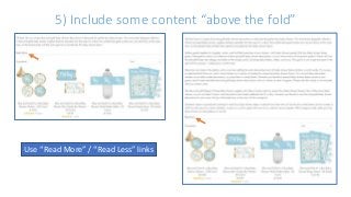 5) Include some content “above the fold”
Use “Read More” / “Read Less” links
 
