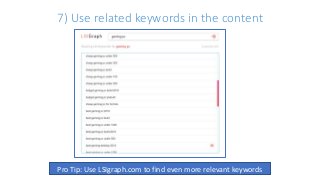 7) Use related keywords in the content
Pro Tip: Use LSIgraph.com to find even more relevant keywords
 