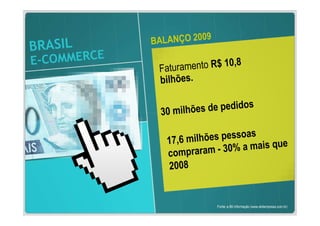 Fonte: e-Bit informação (www.ebitempresa.com.br)
 