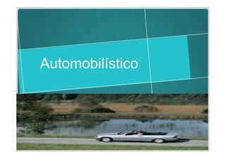 Automobilístico
 