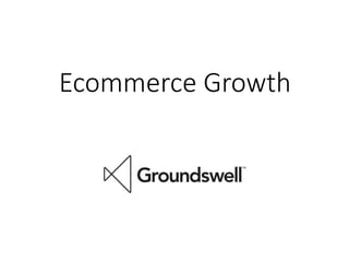 Ecommerce Growth
 