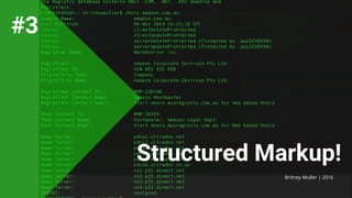 Britney Muller | 2016
#3
Structured Markup!
 