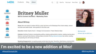 #RetailGlobalUSA @BritneyMuller
I’m excited to be a new addition at Moz!
 