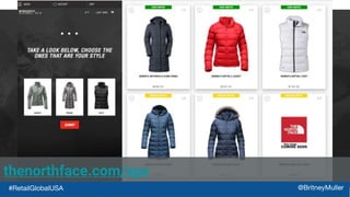 thenorthface.com/xps
#RetailGlobalUSA @BritneyMuller
 