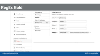 b(adding|does|do|who|what|where|when|why|how|will|can|?|am|is|are|was|were|be|being|been|versus|vs|vs.|best)b
RegEx Gold
#RetailGlobalUSA @BritneyMuller
 