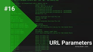 URL ParametersBritney Muller | 2016
#16
 