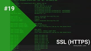 SSL (HTTPS)Britney Muller | 2016
#19
 