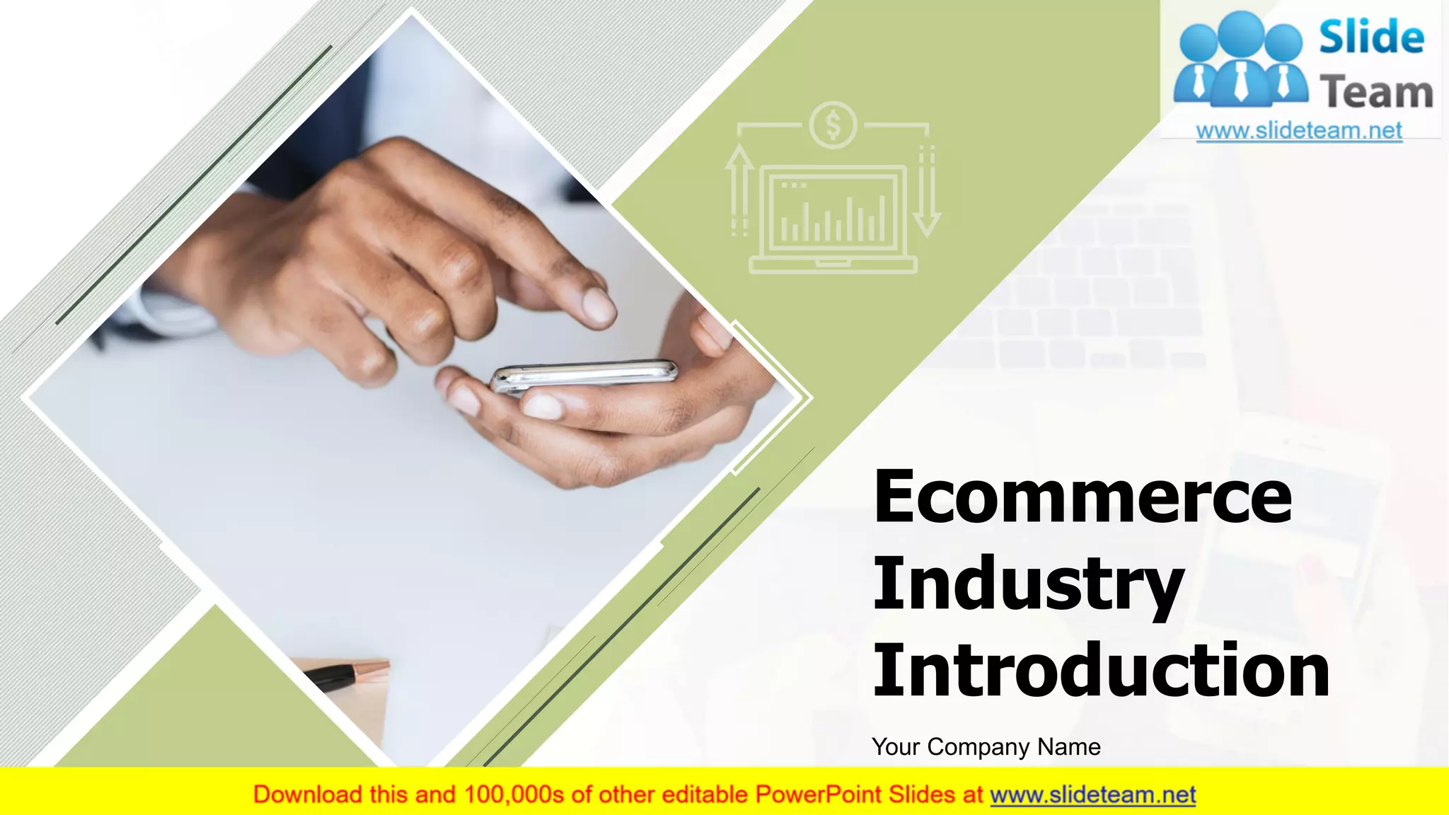 1
Ecommerce
Industry
Introduction
Your Company Name
 