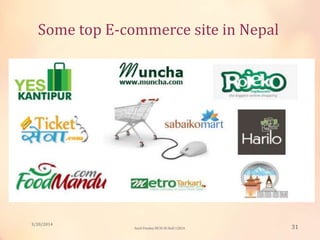 Some top E-commerce site in Nepal
3/20/2014
31Sunil Pandey MCIS-III Roll:12824
 