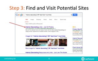 Step	
  3:	
  Find	
  and	
  Visit	
  Poten=al	
  Sites	
  
Link	
  Building	
  101	
   31	
  
 
