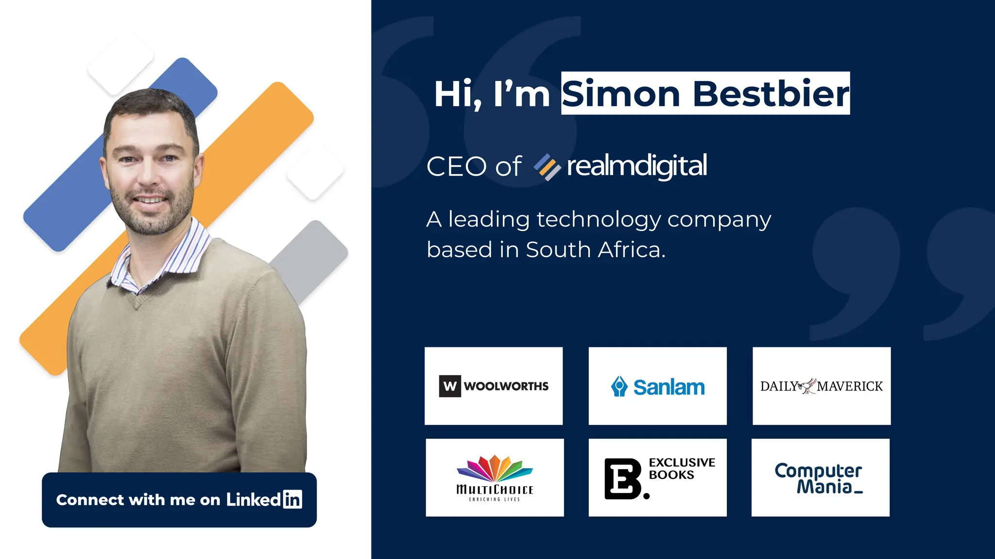 Hi, I’m Simon Bestbier
CEO of
A leading technology company
based in South Africa.
Connect with me on
 