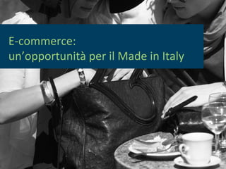 E-commerce: un’opportunità per il Made in Italy 