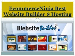 EcommerceNinja Best
Website Builder $ Hosting
 