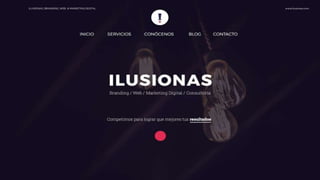 ILUSIONAS | BRANDING, WEB & MARKETING DIGITAL www.ilusionas.com
 