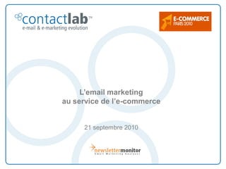 L’email marketing
au service de l’e-commerce


     21 septembre 2010
 